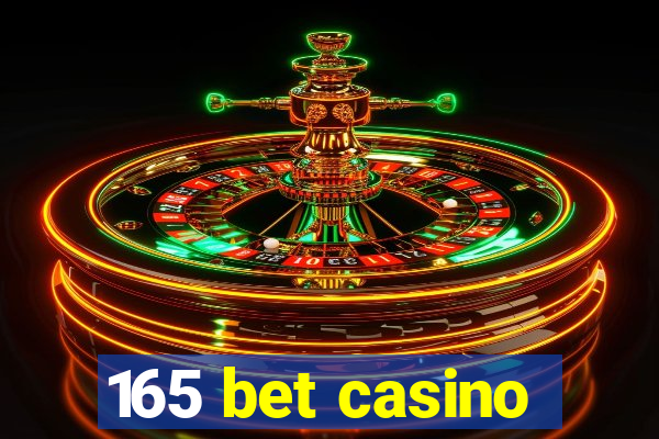 165 bet casino